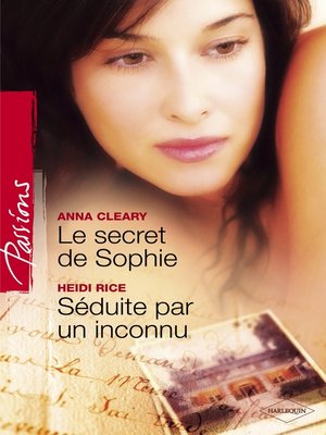 cover image of Le secret de Sophie--Séduite par un inconnu (Harlequin Passions)